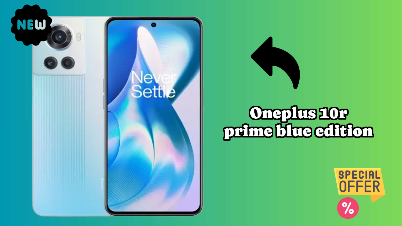 OnePlus 10R Prime Blue Edition at ₹34,999 - Best Features Highlighted