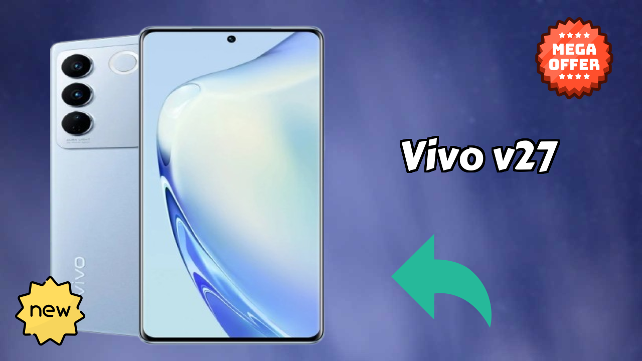 Vivo V27 at ₹29,800 - Best Features Explained